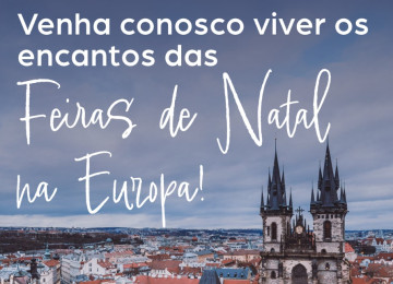 Feiras de Natal na Europa - Conheça este roteiro e porque ele é tão querido pelos nossos viajantes!
